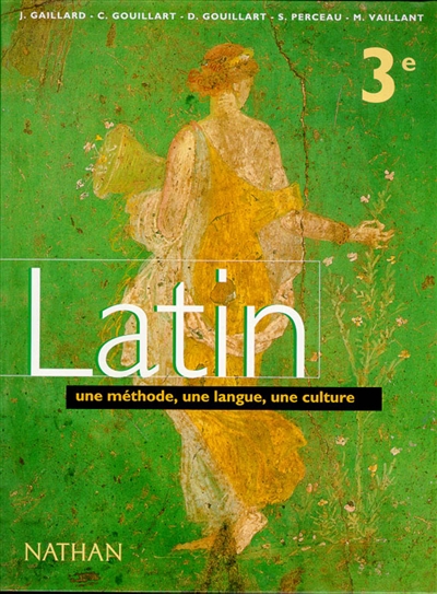 Latin, 3e : une méthode, une langue, une culture