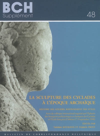 La sculpture des Cyclades à l'époque archaïque : histoire des ateliers, rayonnement des styles : actes du colloque international (7-9 septembre 1998)