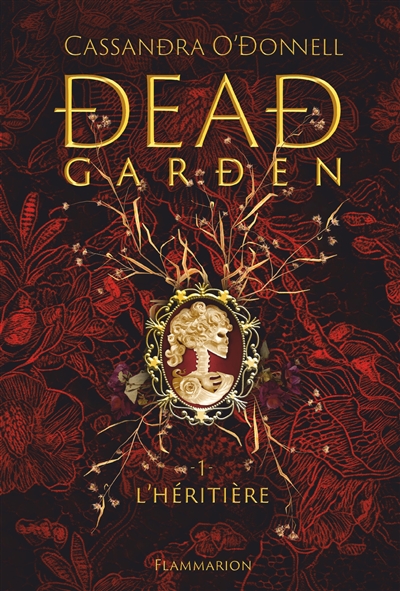 Dead garden. Vol. 1. L'héritière
