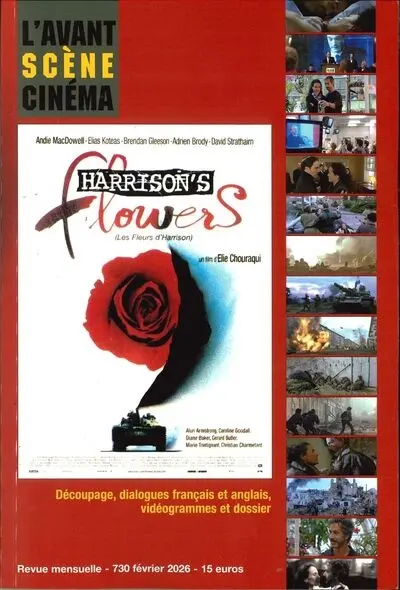 Avant-scène cinéma (L'), n° 730. Harrison's flowers (Les fleurs d'Harrison), un film d'Elie Chouraqui : découpage, dialogues français et anglais, vidéogrammes et dossier Avant-scène cinéma (L'), n° 730. Harrison's flowers (Les fleurs d'Harrison), un film d'Elie Chouraqui : découpage, dialogues français et anglais, vidéogrammes et dossier