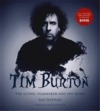 Tim Burton The Iconic Filmmaker and His Work (new edition)