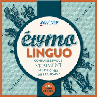 Etymolinguo : connaissez-vous vraiment les origines du français ? : le jeu latin et grec