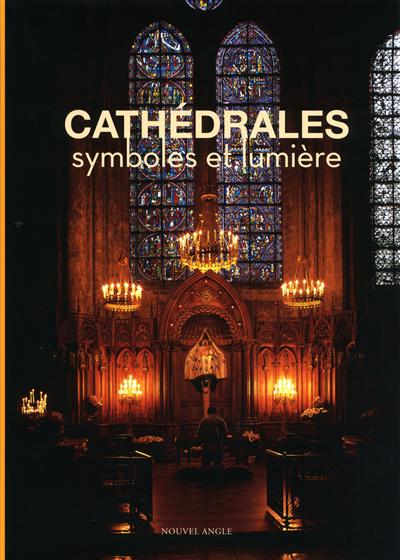 Cathédrales : symboles et lumière