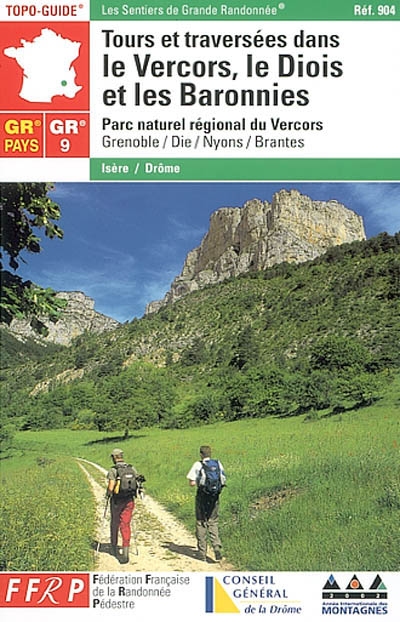 Tours et traversées dans le Vercors, le Diois et les Baronnies : parc naturel du Vercors, Grenoble, Die, Nyons, Brantes : GR 9, GR 91, GR 93, GR 95, GR 429, GR Pays