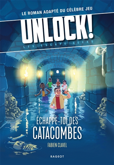 Unlock! : les Escape Geeks. Echappe-toi des catacombes !