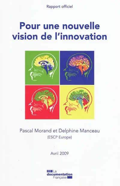 Pour une nouvelle vision de l'innovation : rapport officiel, avril 2009