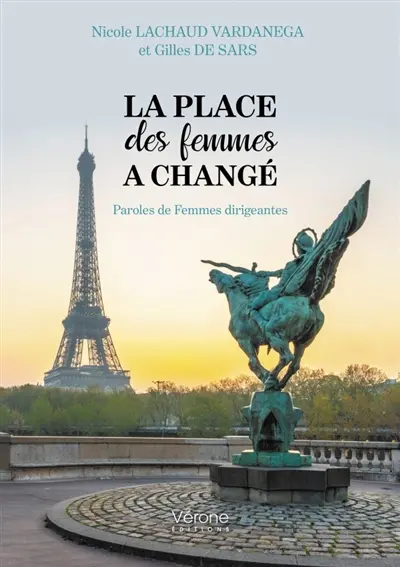 La place des femmes a changé : Paroles de Femmes dirigeantes