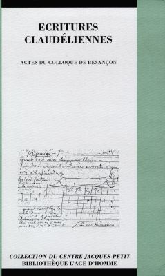 Ecritures claudéliennes : actes du colloque de Besançon, 27-28 mai 1994