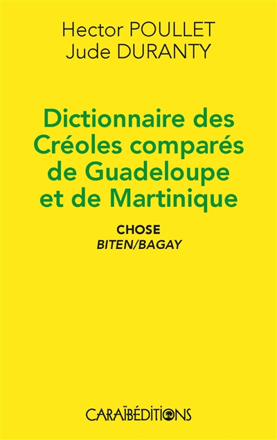 Dictionnaire des créoles comparés de Guadeloupe et de Martinique : chose : biten-bagay