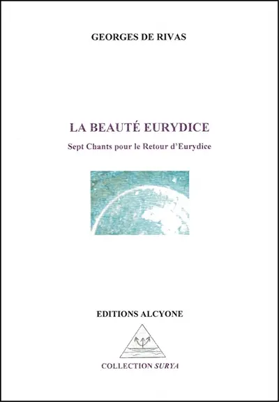 La beauté Eurydice : sept chants pour le retour d'Eurydice