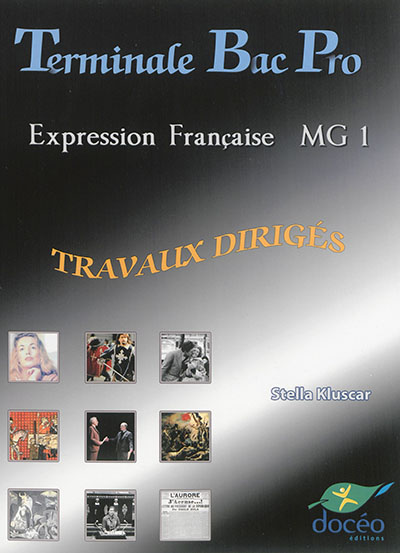 Expression française, MG1 : terminale bac pro : travaux dirigés