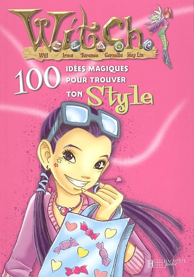 Witch, 100 idées magiques. Vol. 2005. 100 idées magiques pour trouver son style
