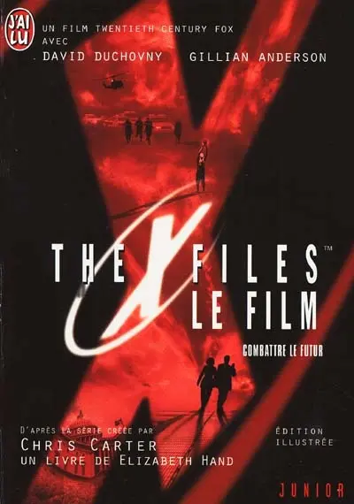 The X-Files, le film : d'après un scénario de Chris Carter