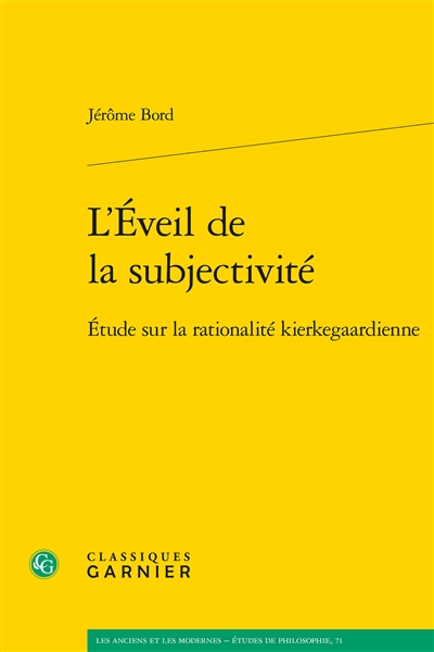 L'éveil de la subjectivité : étude sur la rationalité kierkegaardienne