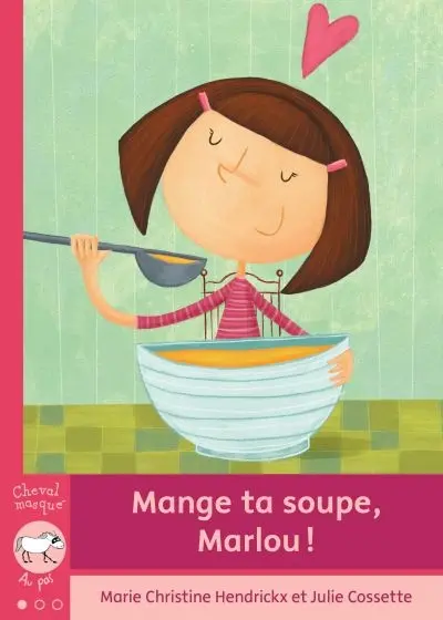 Mange ta soupe, Marlou !