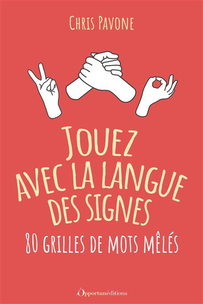 Jouez avec la langue des signes : 80 grilles de mots mêlés