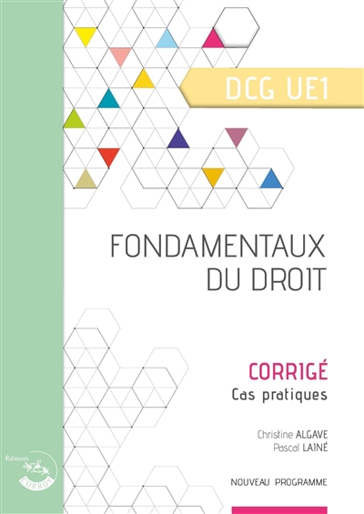 Fondamentaux du droit, DCG UE1 : corrigé, cas pratiques : nouveau programme