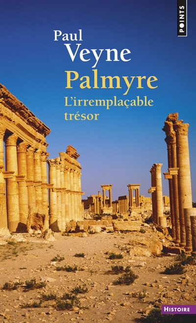 Palmyre : l'irremplaçable trésor