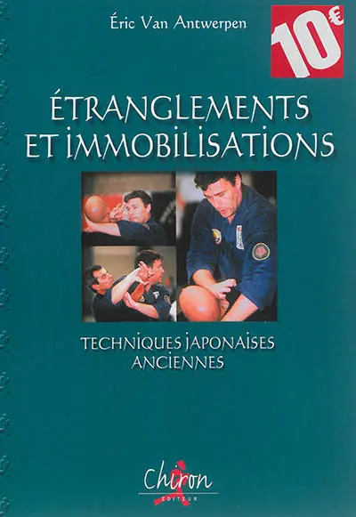 Etranglements et immobilisations : techniques japonaises anciennes : shime-waza et gime-waza