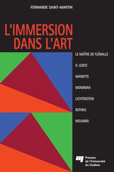 L'immersion dans l'art : comment donner sens aux oeuvres de 7 artistes : le Maître de Flémalla, O. Leduc, Magritte, Mondrian, Lichtenstein, Rothko, Molinari