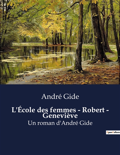 L'Ecole des femmes : Robert - Geneviève : Un roman d'André Gide