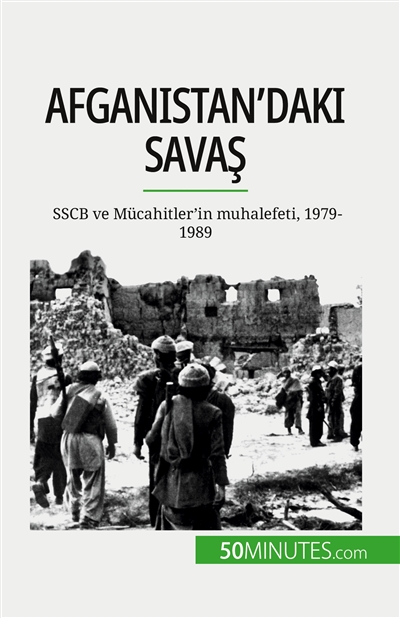 Afganistan'daki savaş : SSCB ve Mücahitler'in muhalefeti, 1979-1989