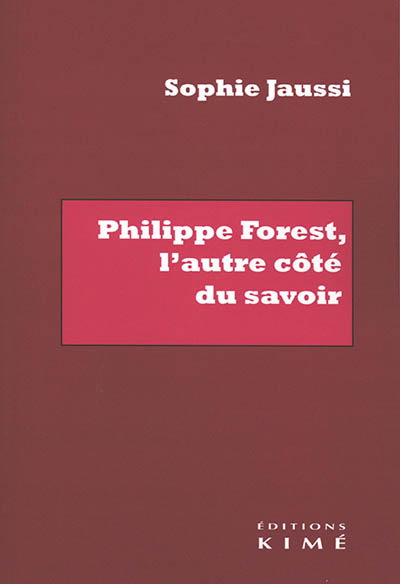Philippe Forest, l'autre côté du savoir