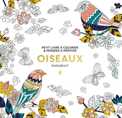 Oiseaux : petit livre à colorier & pensées à méditer