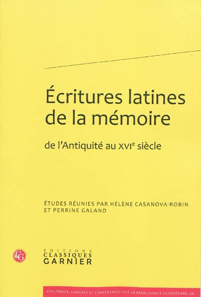 Ecritures latines de la mémoire : de l'Antiquité au XVIe siècle