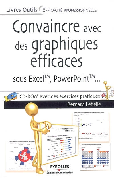 Convaincre avec des graphiques efficaces sous Excel, PowerPoint : CD-ROM avec des exercices pratiques