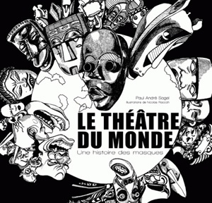 Le théâtre du monde : une histoire des masques
