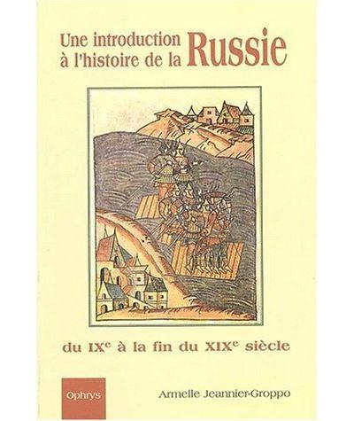 Une introduction à l'histoire de la Russie du IXe à la fin du XIXe siècle : cours d'histoire en russe avec exercices et corrigés