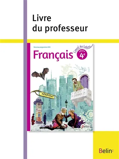Français 4e cycle 4 : nouveau programme 2016 : livre du professeur
