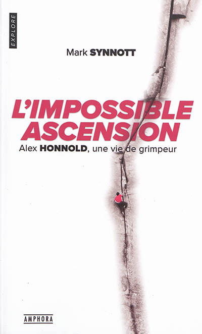 L'impossible ascension : Alex Honnold, une vie de grimpeur