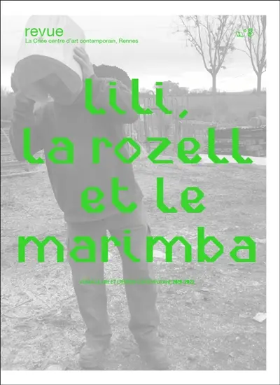 Lili, la rozell et le marimba, n° 3. Vernaculaire et création contemporaine 2019-2022