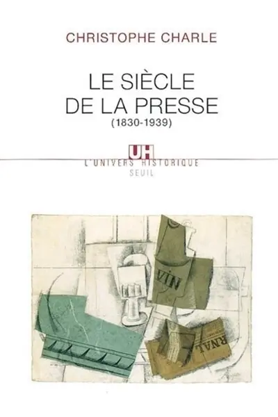 Le siècle de la presse (1830-1939)