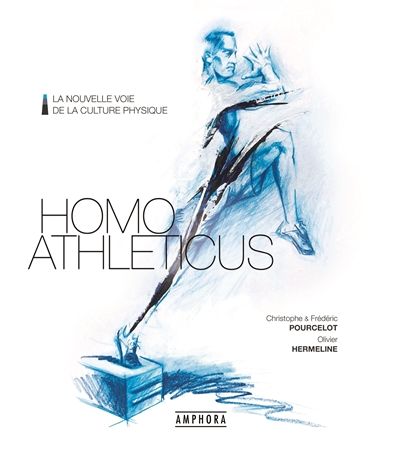 Homo athleticus : la nouvelle voie de la culture physique