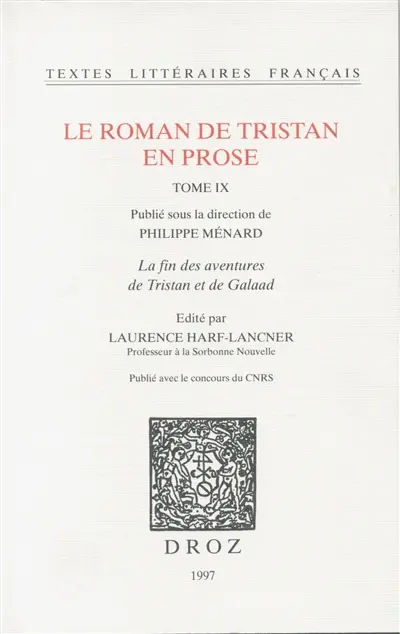 Le roman de Tristan en prose. Vol. 9. La fin des aventures de Tristan et de Galaad