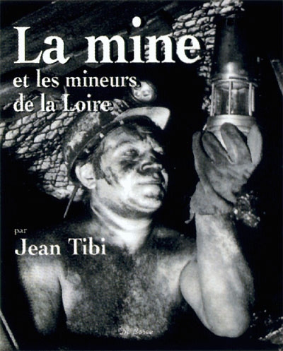 La mine et les mineurs de la Loire