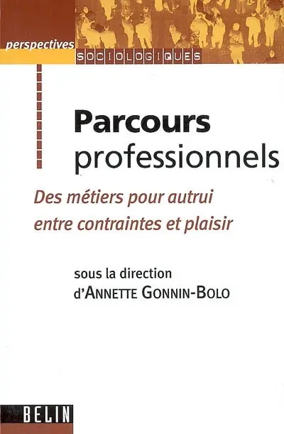 Parcours professionnels : des métiers pour autrui entre contraintes et plaisir
