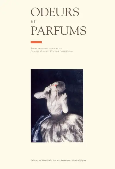 Odeurs et parfums : actes du 121e Congrès national des sociétés historiques et scientifiques, section d'ethnologie et anthropologie françaises, Nice, 1996