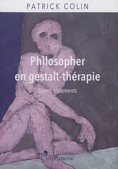 Philosopher en gestalt-thérapie : divers tissements