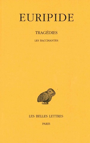 tragédies. vol. 6-2. les bacchantes