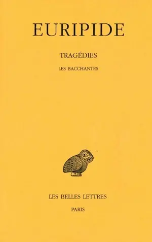 Tragédies. Vol. 6-2. Les Bacchantes