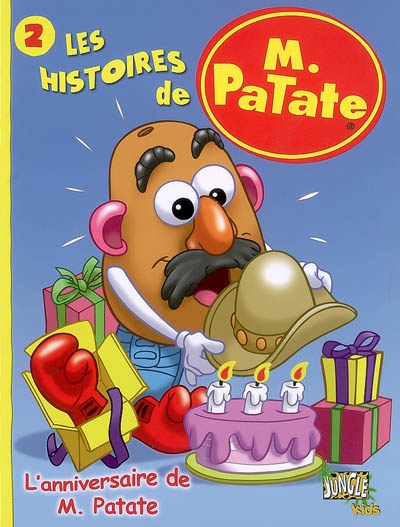 Les histoires de M. Patate. Vol. 2. L'anniversaire de M. Patate