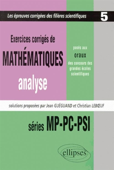 Exercices de mathématiques, analyse : posés aux oraux des concours des grandes écoles scientifiques : séries MP-PC-PSI 1997, 1998, 1999
