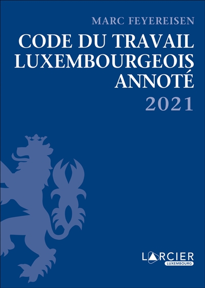 Code du travail luxembourgeois annoté 2021