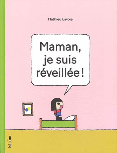 Maman, je suis réveillée !