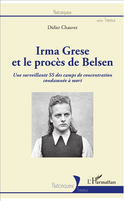 Irma Grese et le procès de Belsen : une surveillante SS des camps de concentration condamnée à mort
