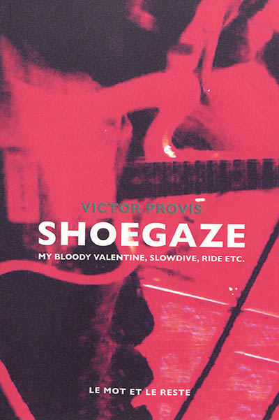 Shoegaze : My bloody Valentine, Slowdive, Ride etc.